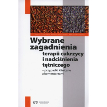 Wybrane zagadnienia terapii cukrzycy i nadciśnienia tętniczego
