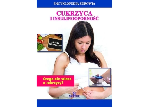 Encyklopedia zdrowia Cukrzyca i insulinooporność